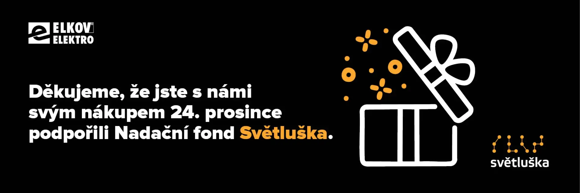 Děkujeme, že jste s námi svým nákupem podpořili Nadační fond Světluška.