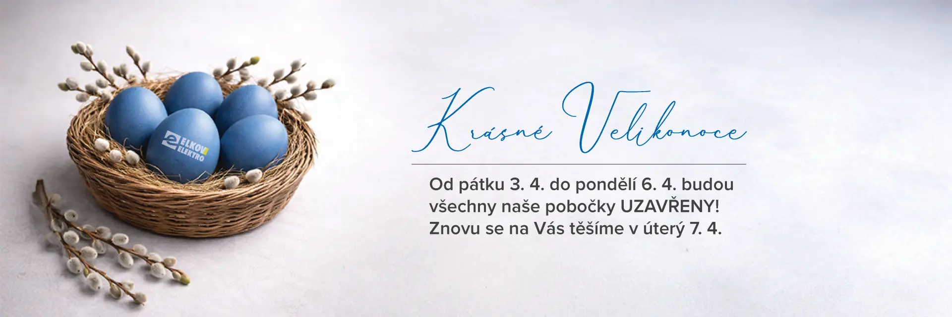 Informace o uzavření všech poboček během Velikonoc